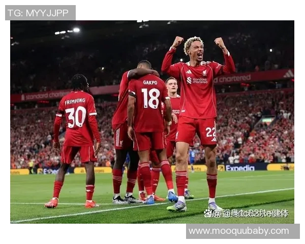 享克执教下的球队对阵利物浦比赛比分分析与精彩瞬间回顾